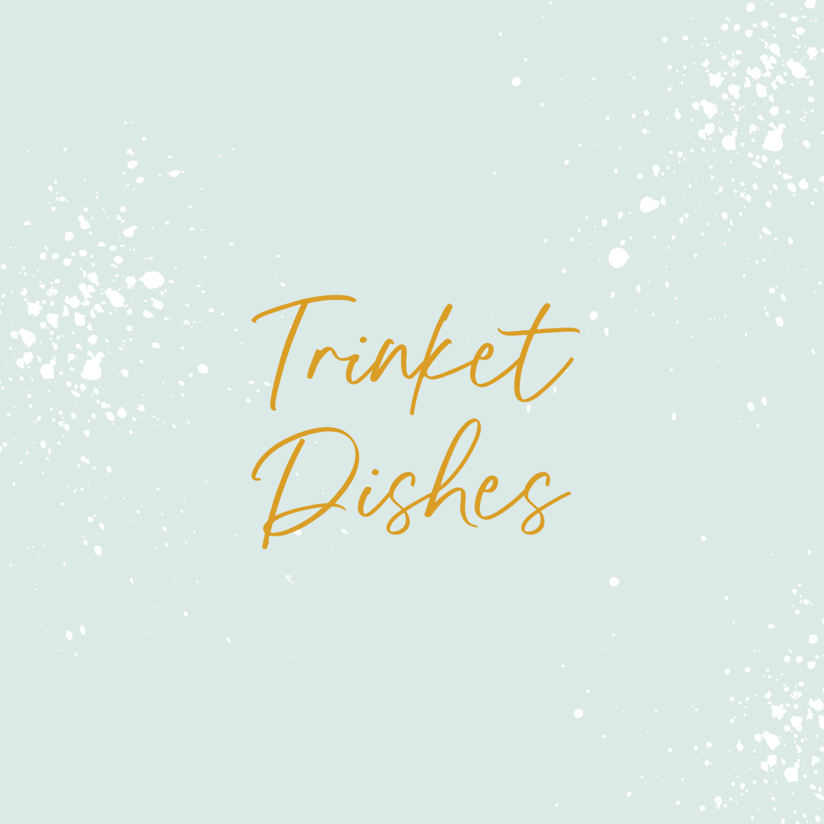 Trinket Dishes